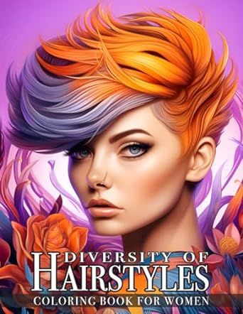 Diversity Of Hairstyles: Coloring Book for Women Featuring a Curated Collection of Illustrations Showcasing Various Cuts and Textures of Hairstyles ... Cultures: A Timeless Portrait Coloring Books)